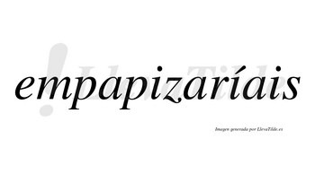 Empapizaríais  lleva tilde con vocal tónica en la segunda «i»