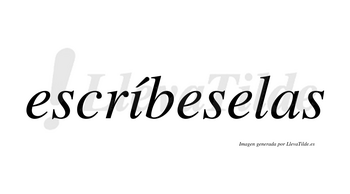 Escríbeselas lleva tilde con vocal tónica en la «i»