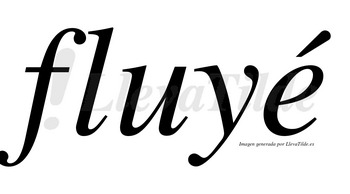 Fluyé lleva tilde con vocal tónica en la «e»