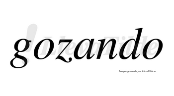 Gozando  no lleva tilde con vocal tónica en la «a»