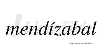 Mendízabal  lleva tilde con vocal tónica en la «i»