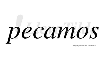 Pecamos  no lleva tilde con vocal tónica en la «a»