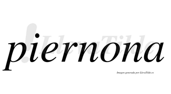 Piernona  no lleva tilde con vocal tónica en la «o»