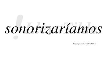 Sonorizaríamos  lleva tilde con vocal tónica en la segunda «i»
