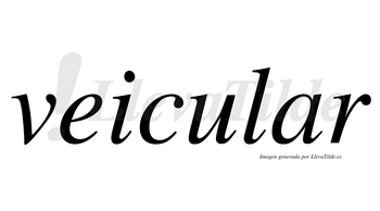 Veicular  no lleva tilde con vocal tónica en la «a»