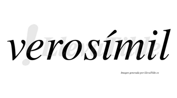 Verosímil  lleva tilde con vocal tónica en la primera «i»