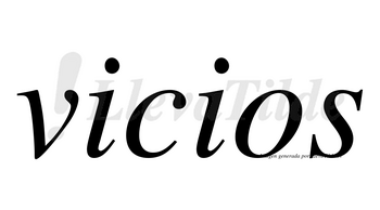 Vicios  no lleva tilde con vocal tónica en la primera «i»