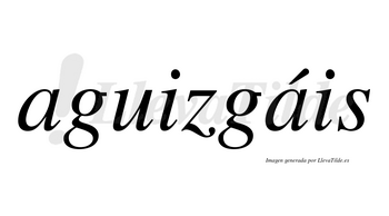 Aguizgáis  lleva tilde con vocal tónica en la segunda «a»