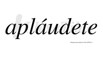 Apláudete lleva tilde con vocal tónica en la segunda «a»