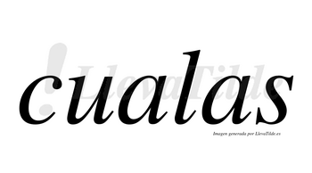 Cualas  no lleva tilde con vocal tónica en la primera «a»
