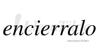 Encierralo no lleva tilde con vocal tónica en la «a»