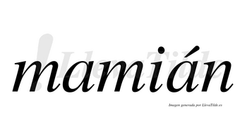 Mamián  lleva tilde con vocal tónica en la segunda «a»