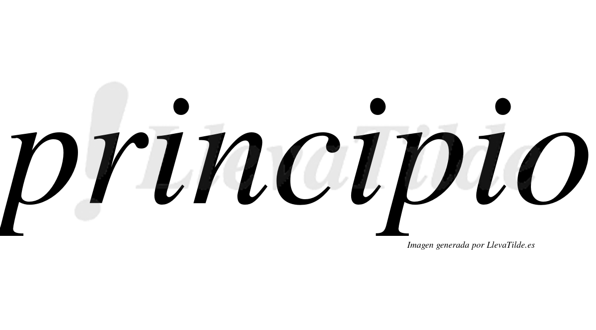 Principio  no lleva tilde con vocal tónica en la segunda "i"