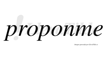 Proponme  no lleva tilde con vocal tónica en la segunda «o»