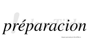 Préparacion lleva tilde con vocal tónica en la «e»