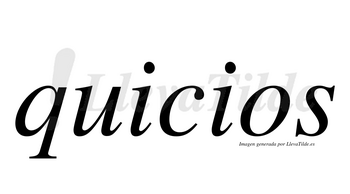 Quicios  no lleva tilde con vocal tónica en la «u»