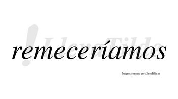 Remeceríamos  lleva tilde con vocal tónica en la «i»