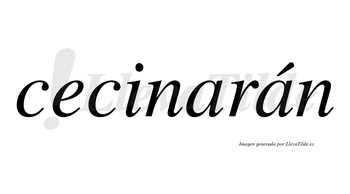 Cecinarán  lleva tilde con vocal tónica en la segunda «a»