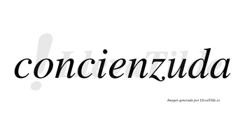 Concienzuda  no lleva tilde con vocal tónica en la «u»