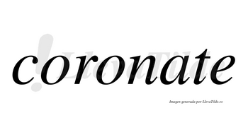 Coronate no lleva tilde con vocal tónica en la «a»