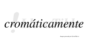 Cromáticamente lleva tilde con vocal tónica en la primera «a»