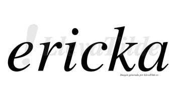 Ericka  no lleva tilde con vocal tónica en la «i»