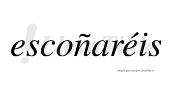 Escoñaréis  lleva tilde con vocal tónica en la segunda «e»