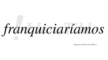 Franquiciaríamos  lleva tilde con vocal tónica en la tercera «i»