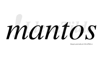 Mantos  no lleva tilde con vocal tónica en la «a»