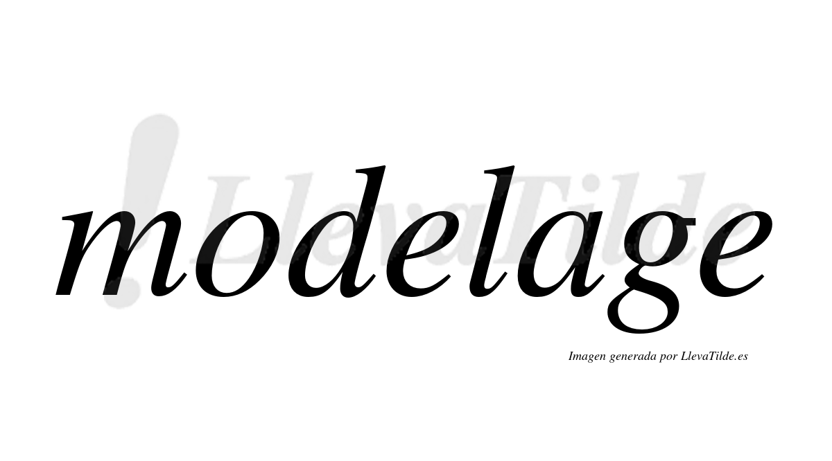 ¿Lleva tilde modelage? | LlevaTilde.es