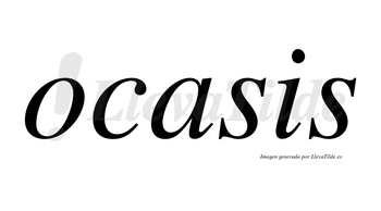 Ocasis no lleva tilde con vocal tónica en la «a»