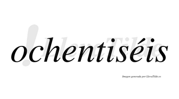Ochentiséis  lleva tilde con vocal tónica en la segunda «e»