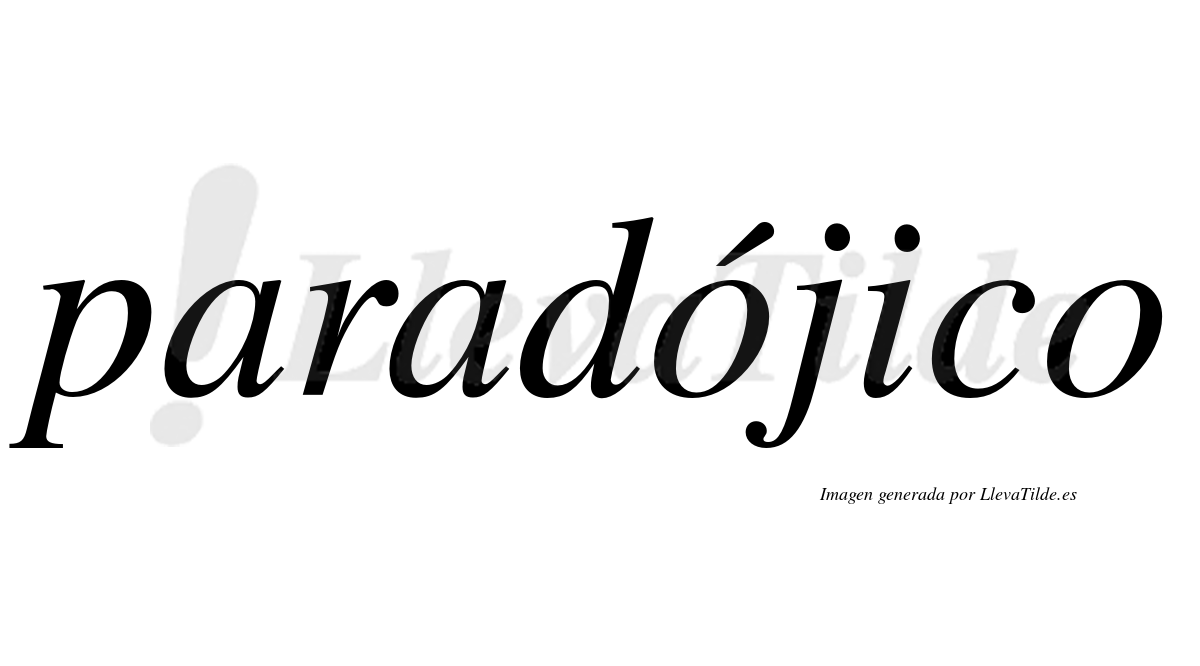 Paradójico  lleva tilde con vocal tónica en la primera "o"