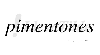 Pimentones no lleva tilde con vocal tónica en la «o»