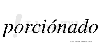 Porciónado  lleva tilde con vocal tónica en la segunda «o»