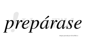 Prepárase lleva tilde con vocal tónica en la primera «a»
