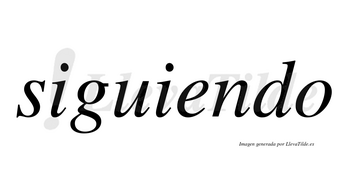 Siguiendo  no lleva tilde con vocal tónica en la «u»