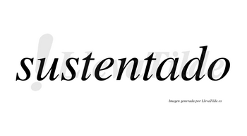 Sustentado no lleva tilde con vocal tónica en la «a»