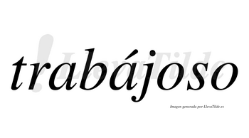 Trabájoso  lleva tilde con vocal tónica en la segunda «a»