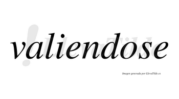 Valiendose no lleva tilde con vocal tónica en la «o»