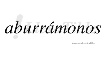 Aburrámonos  lleva tilde con vocal tónica en la segunda «a»