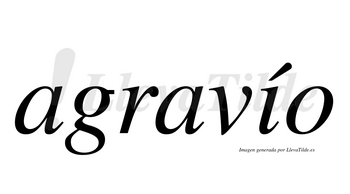 Agravío  lleva tilde con vocal tónica en la «i»