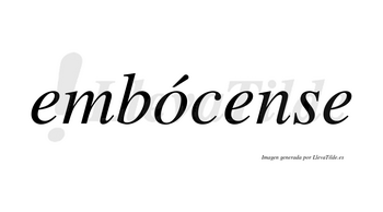 Embócense  lleva tilde con vocal tónica en la «o»