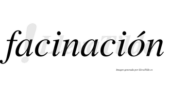 Facinación  lleva tilde con vocal tónica en la «o»