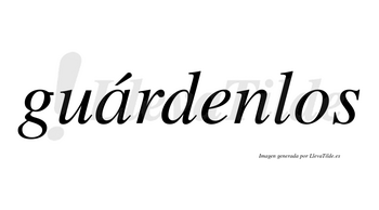 Guárdenlos  lleva tilde con vocal tónica en la «a»