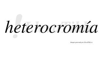 Heterocromía  lleva tilde con vocal tónica en la «i»