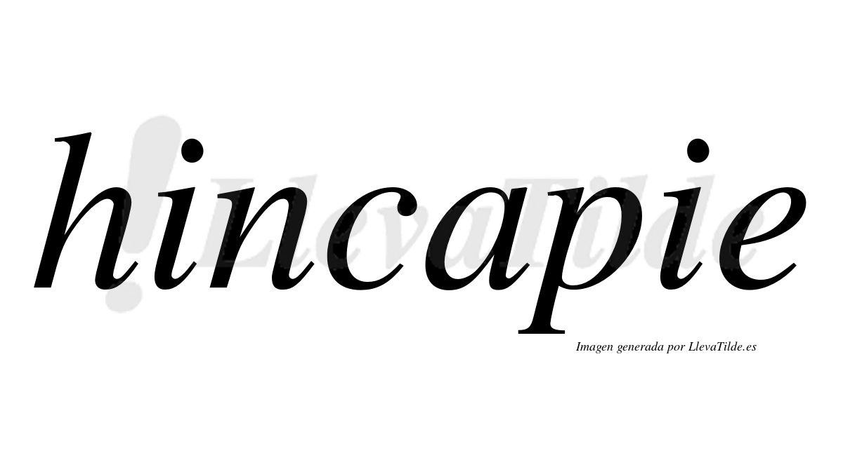 Hincapie  no lleva tilde con vocal tónica en la "a"