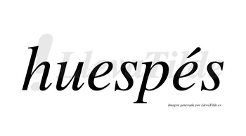 Huespés  lleva tilde con vocal tónica en la segunda «e»