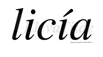 Licía  lleva tilde con vocal tónica en la segunda «i»