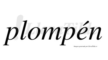 Plompén  lleva tilde con vocal tónica en la «e»